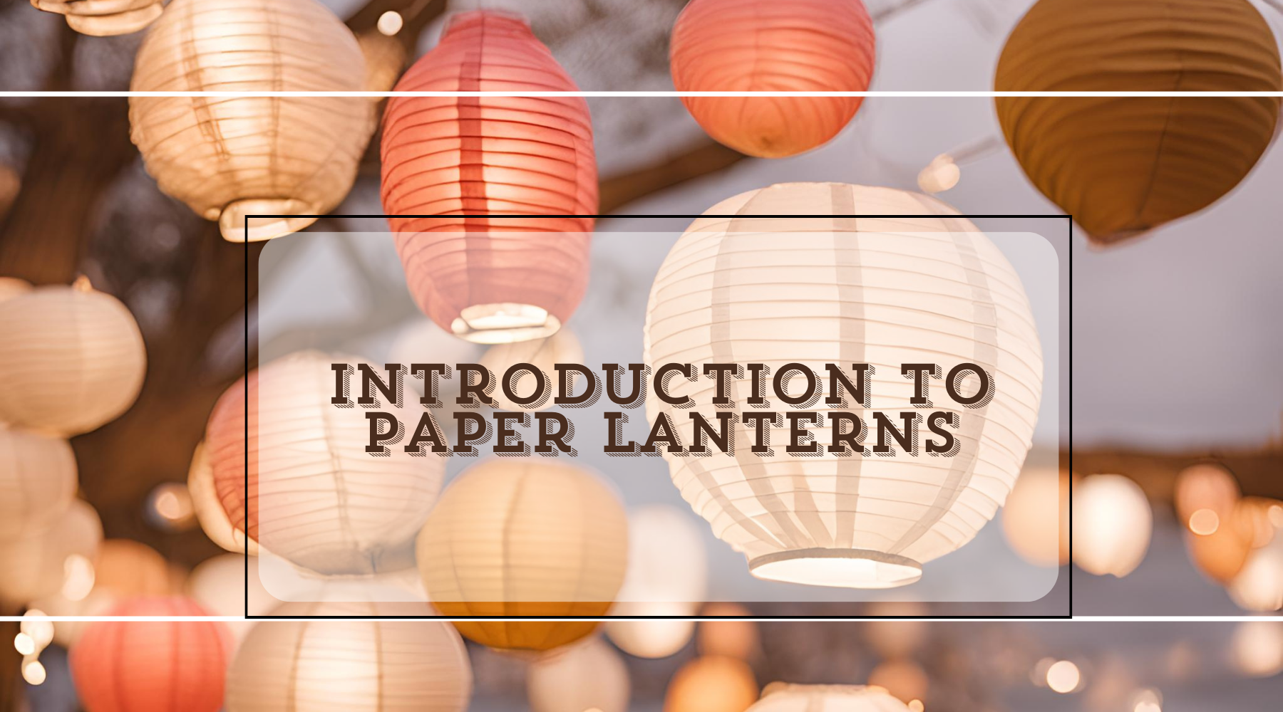 Introduction to Paper Lanterns