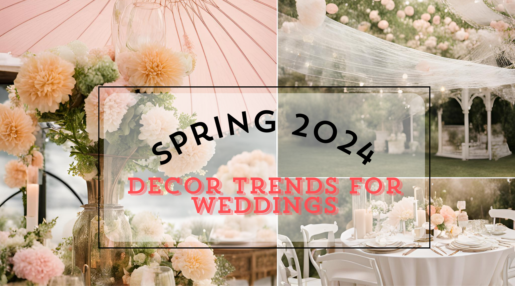 Spring 2024 Decor Trends for Weddings